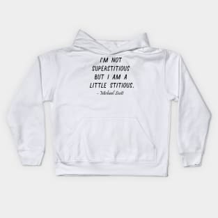 I'm not  superstitious  but I am a  little stitious Kids Hoodie